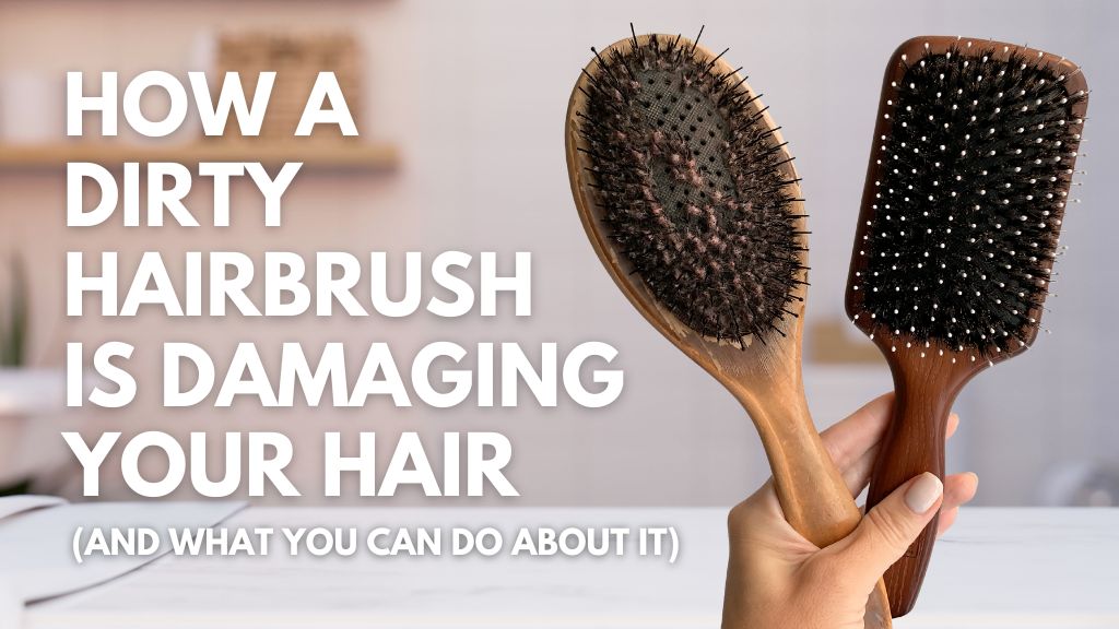 How a Dirty Hairbrush Is Damaging Your Hair - Hullabaloo
